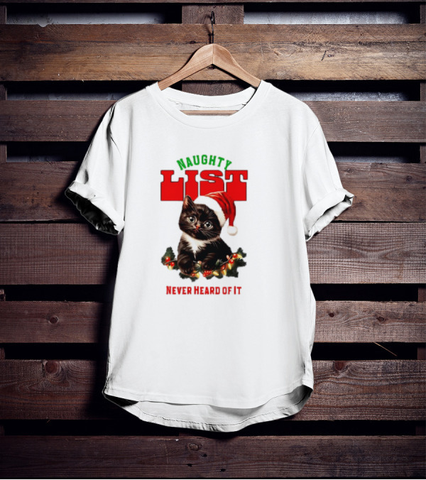 Naughty List Never Heard Of It Christmas Cat With Santa Hat And Lights T-Shirt