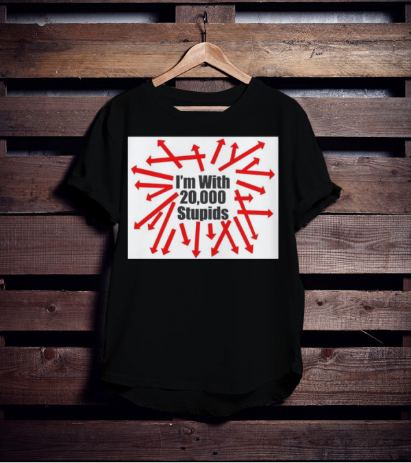I’m With 20000 Stupids Red Arrows T-Shirt