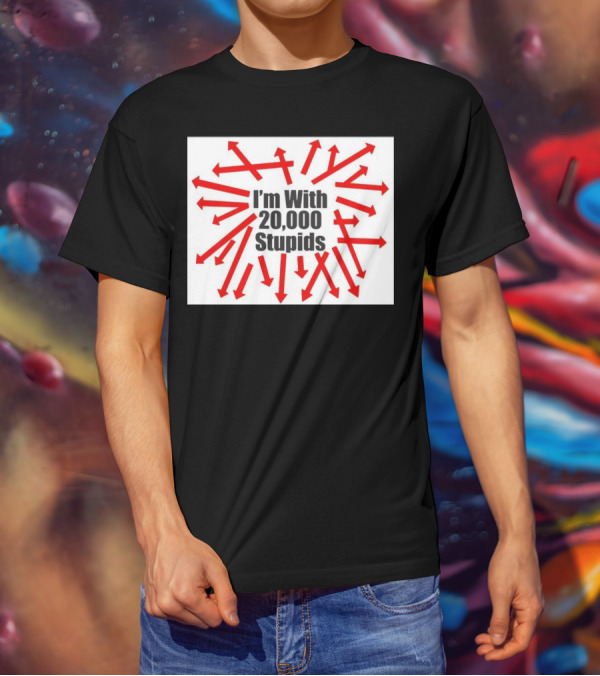 I’m With 20000 Stupids Red Arrows T-Shirt