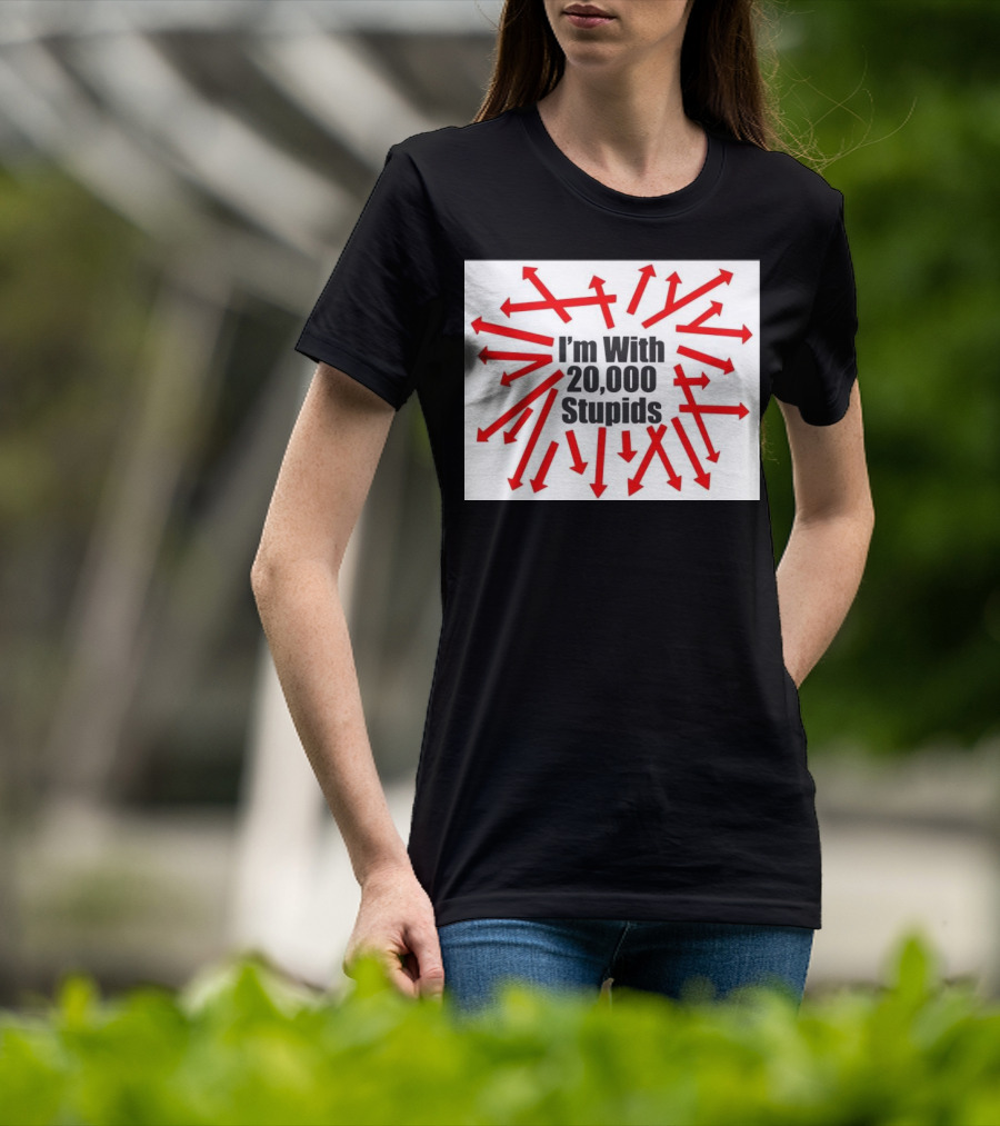 I’m With 20000 Stupids Red Arrows T-Shirt