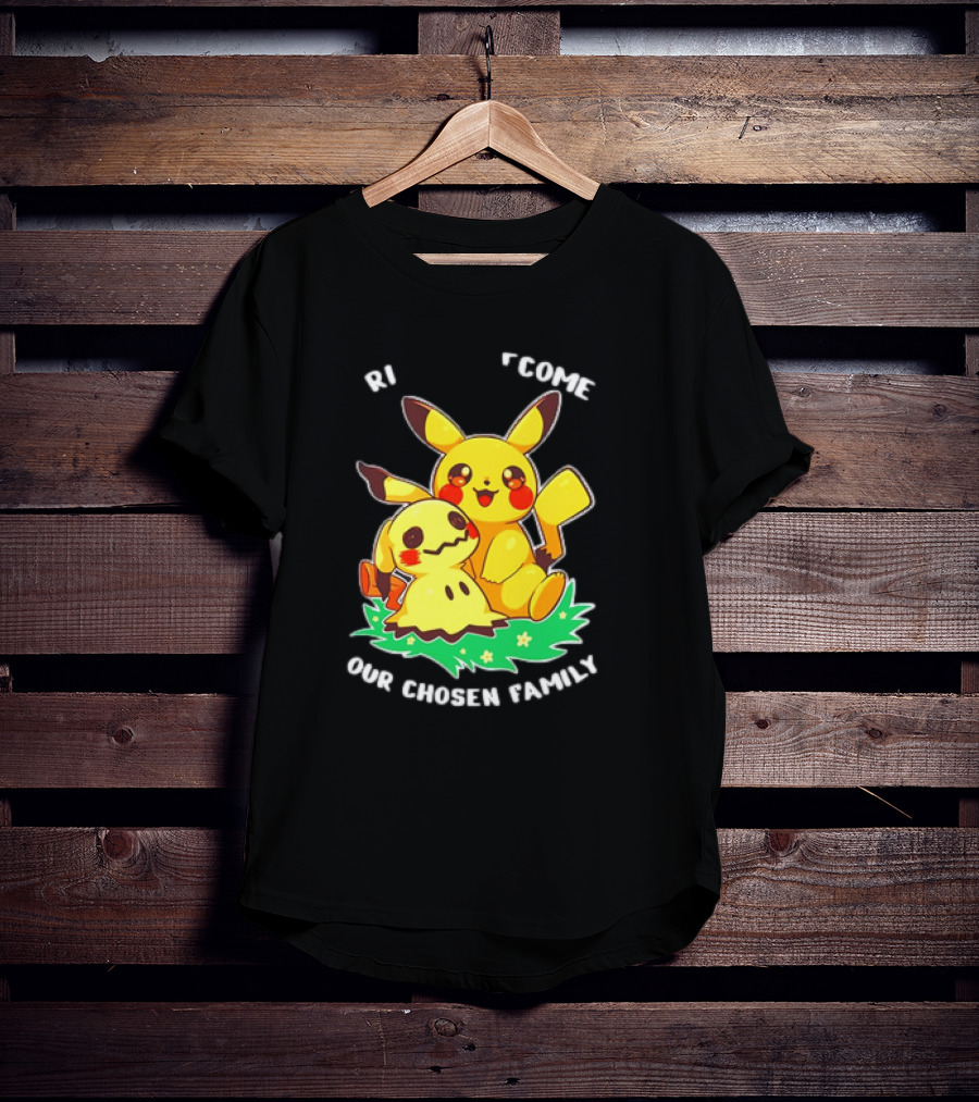 Pikachu And Mimikyu Become Our Chosen Family T-Shirt