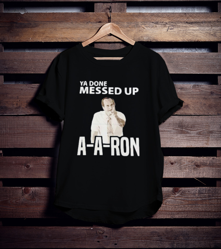 Ya Done Messed Up A-A-Ron Key And Peele Sketch Iconic T-Shirt