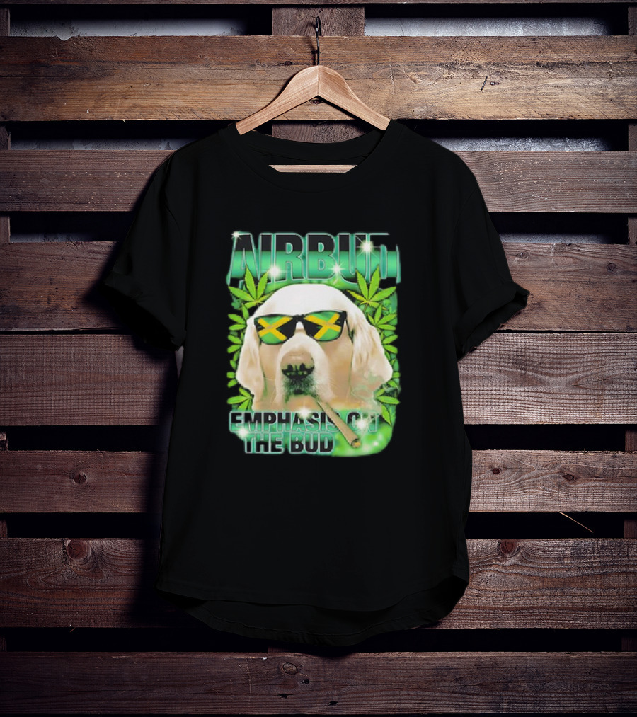 Airbud Emphasis On The Bud With Sunglasses And Cannabis Leaves T-Shirt