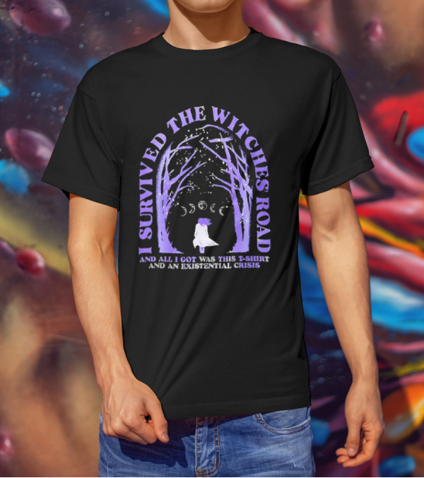 I Survived The Witches Road And All I Got Was This T-Shirt And An Existential Crisis Moon Phases Forest Pathway T-Shirt