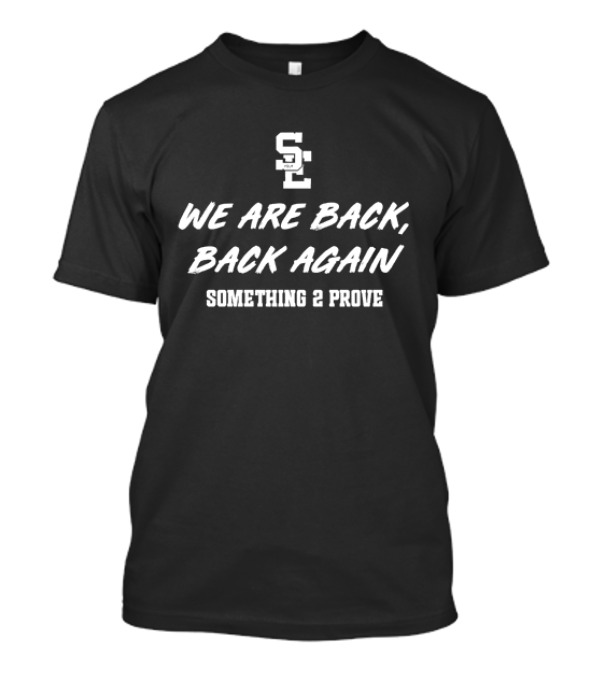 Southeast Polk Rams SE We Are Back Back Again Something 2 Prove T-Shirt