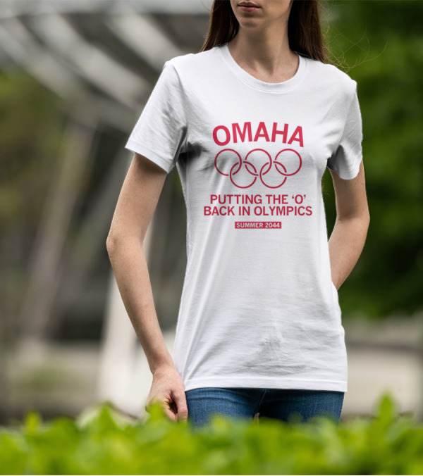 Omaha Putting The O Back In Olympics Summer 2044 T-Shirt
