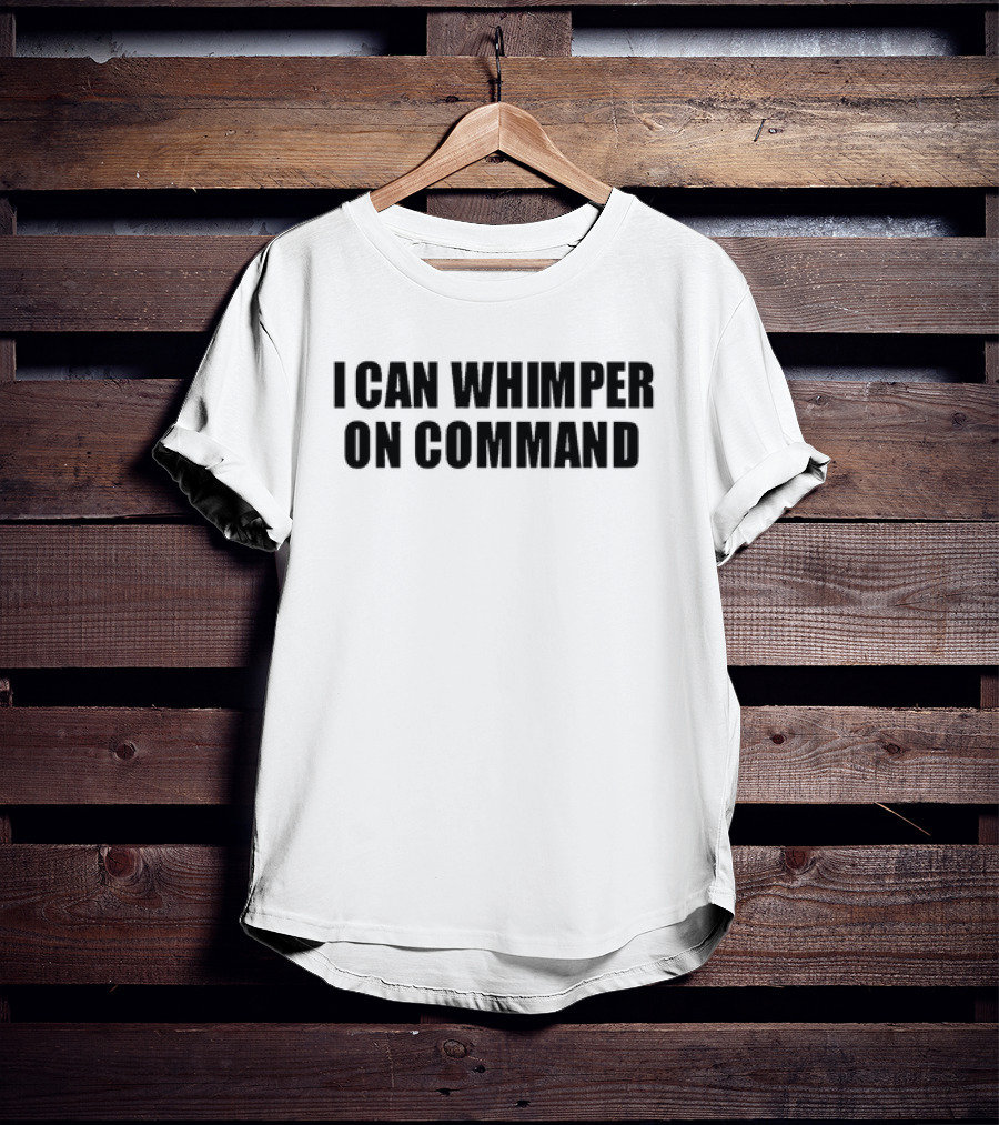 Woahryan I Can Whimper On Command Text T-Shirt