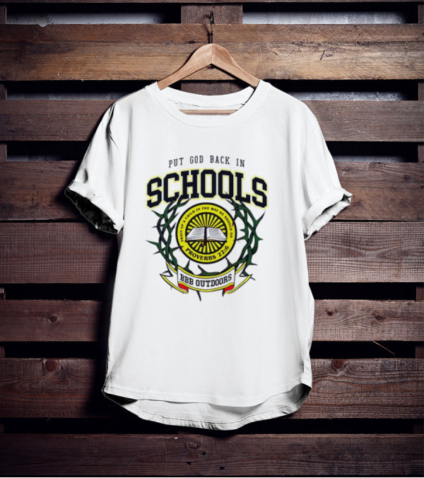 Put God Back In Schools Faith Of A Child Proverbs 22:6 BBB Outdoors T-Shirt