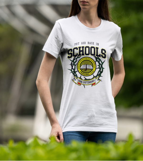 Put God Back In Schools Faith Of A Child Proverbs 22:6 BBB Outdoors T-Shirt