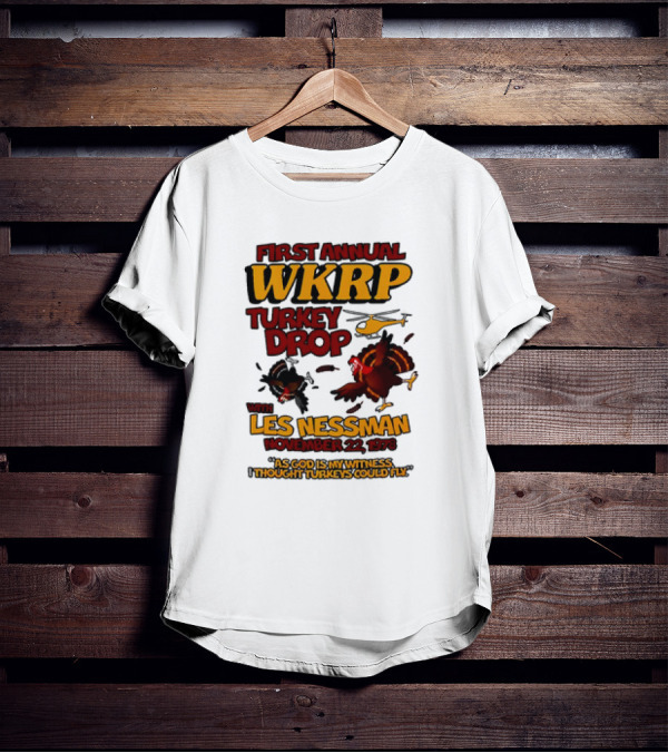 First Annual WKRP Turkey Drop Les Nessman November 22 1978 As God Is My Witness I Thought Turkeys Could Fly T-Shirt