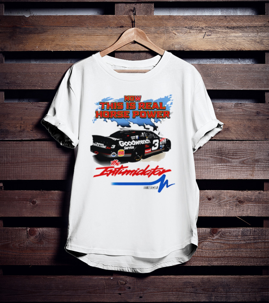 Now This Is Real Horse Power The Intimidator Goodwrench Service Car Number 3 Racing T-Shirt