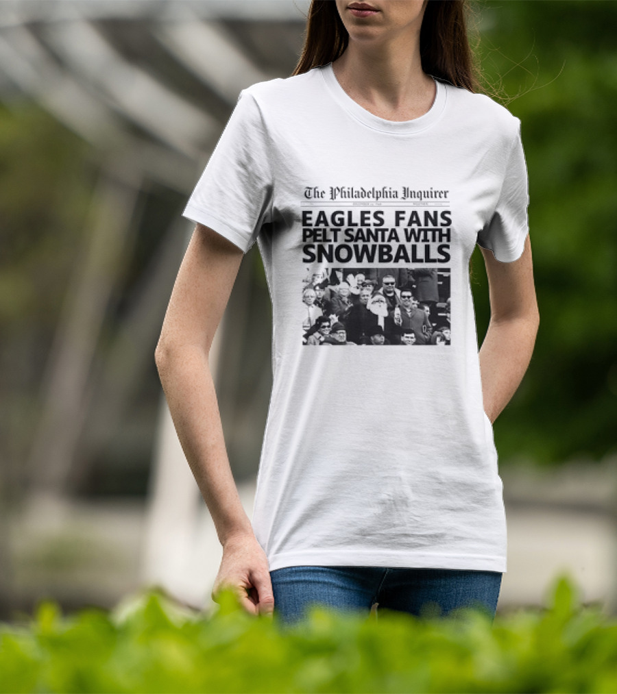 The Philadelphia Inquirer Eagles Fans Pelt Santa With Snowballs T-Shirt