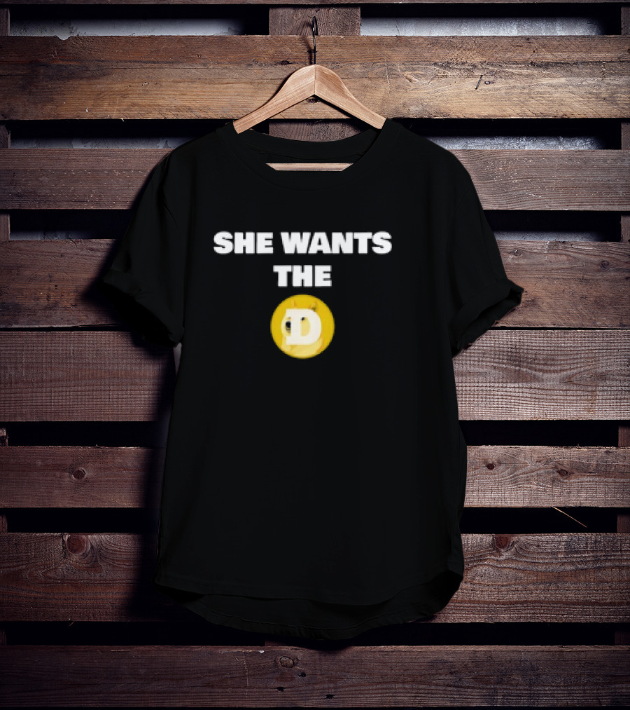 She Wants The D Dogecoin Funny Crypto Moon Meme T-Shirt