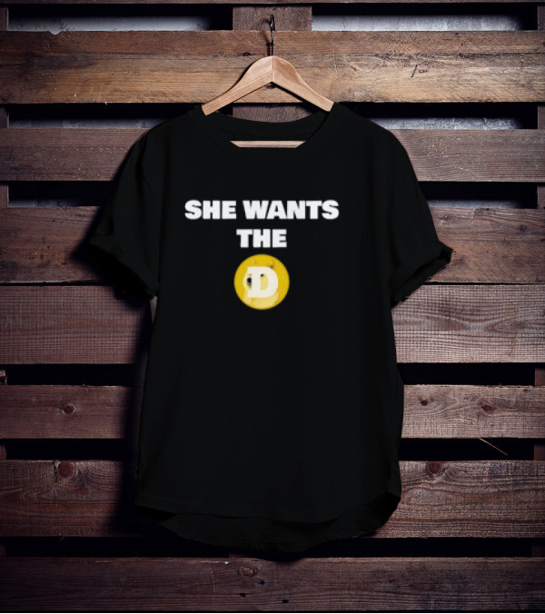 She Wants The D Dogecoin Funny Crypto Moon Meme T-Shirt