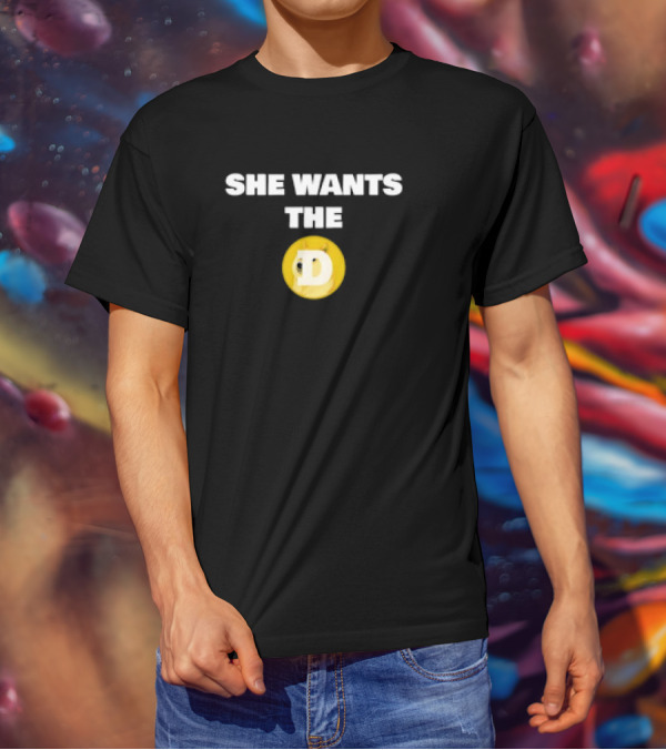 She Wants The D Dogecoin Funny Crypto Moon Meme T-Shirt