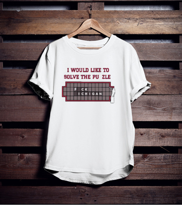 I Would Like To Solve The Puzzle F CK Michigan Play On Words T-Shirt