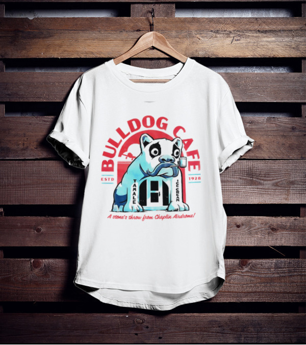 BULLDOG CAFE ESTD 1928 TAMALE ICE CREAM A Stone's Throw From Chaplin Airdrome T-Shirt