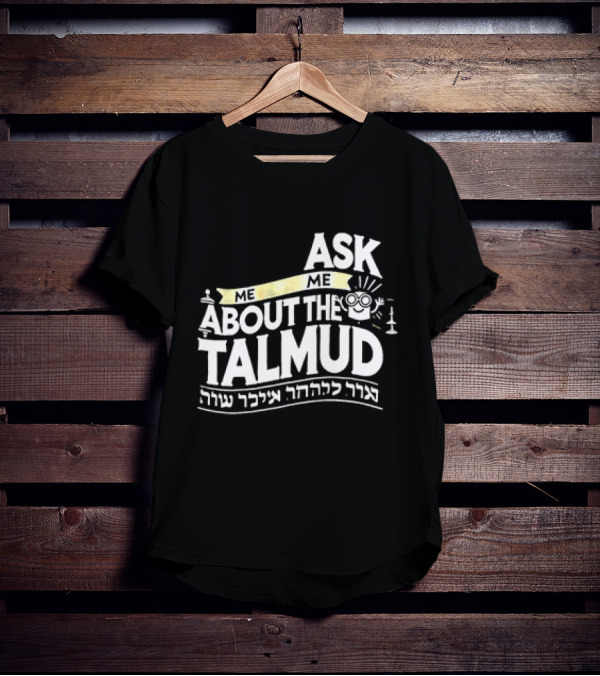 Ask Me About The Talmud עם קשר יהודי חזק T-Shirt