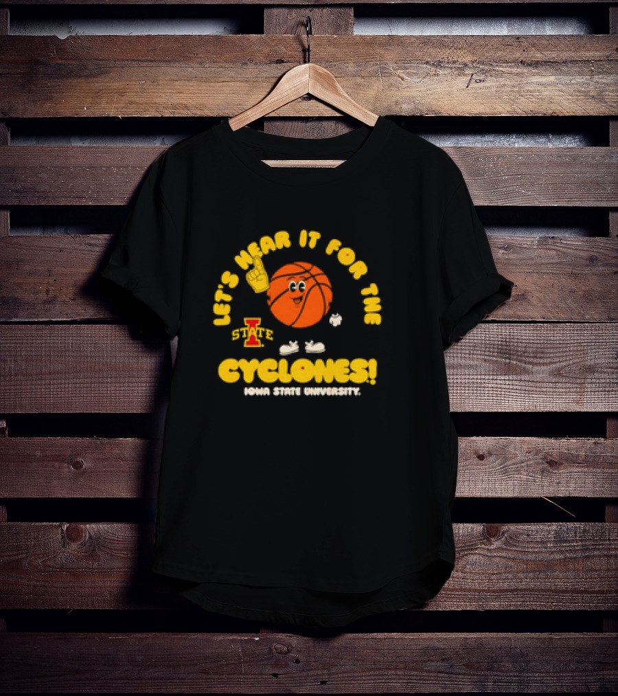 Let's Hear It For The Cyclones Iowa State University Basketball T-Shirt