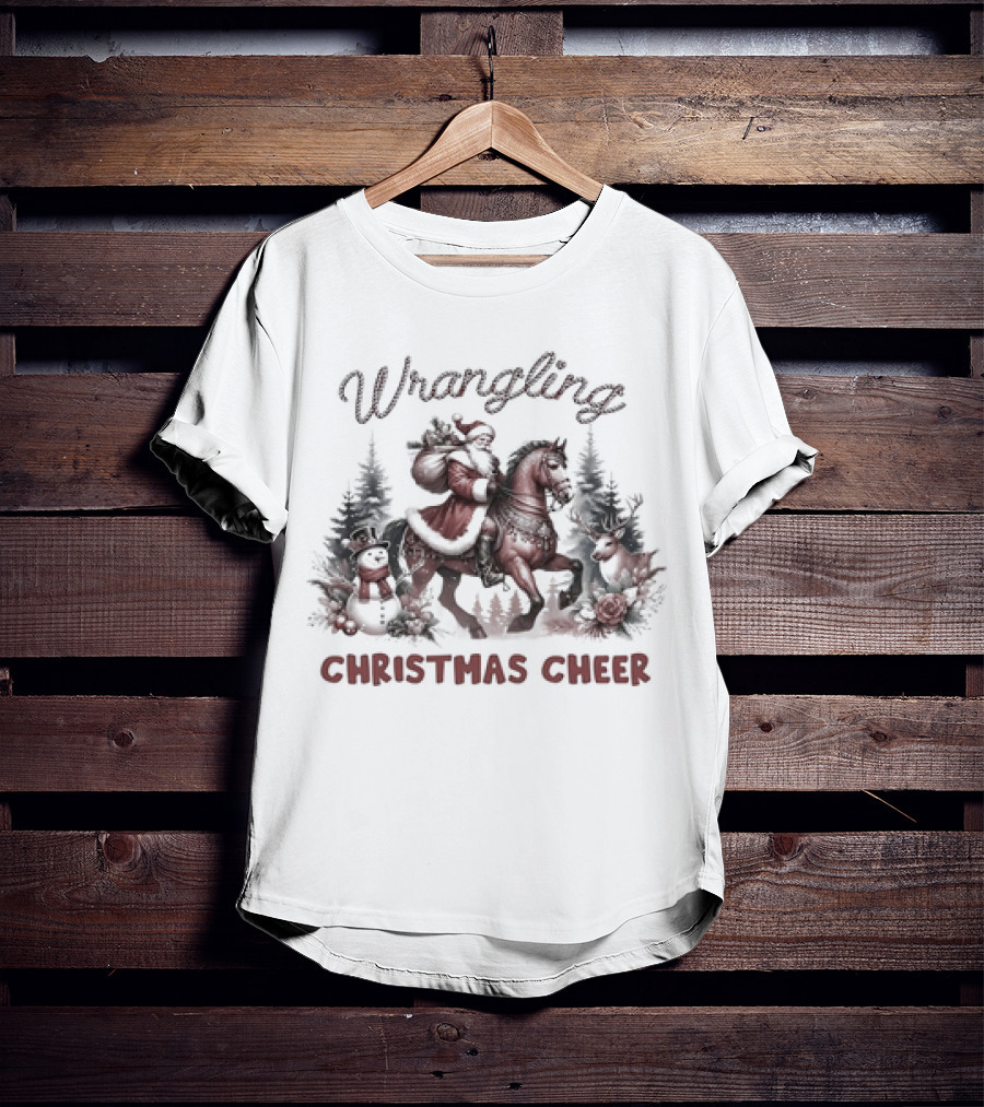 Wrangling Christmas Cheer Santa Claus Horse Snowman Reindeer Forest T-Shirt