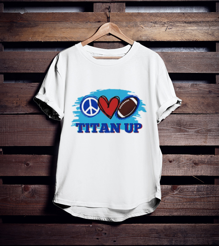 Titan Up Peace Love And Football T-Shirt