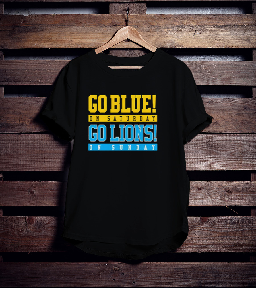 Go Blue Go Lions Michigan Wolverines Detroit Lions Fan Gear T-Shirt