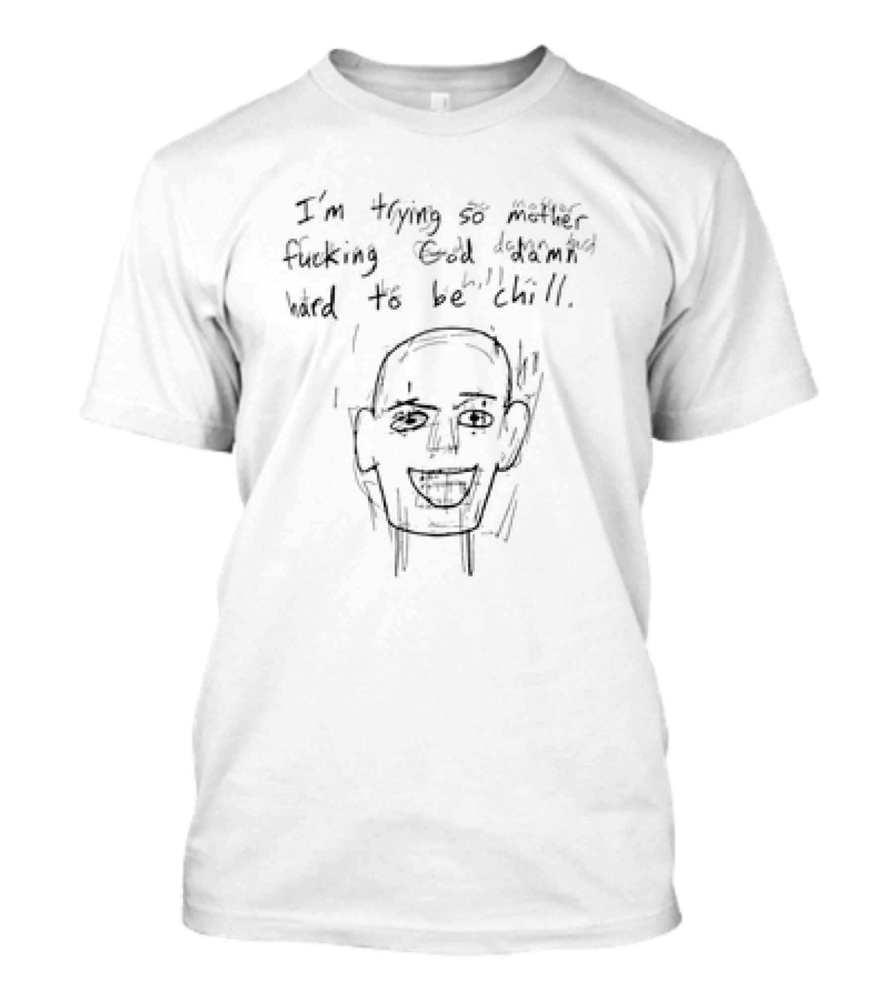 I’m Trying So Hard To Be Chill Meme Drawing T-Shirt