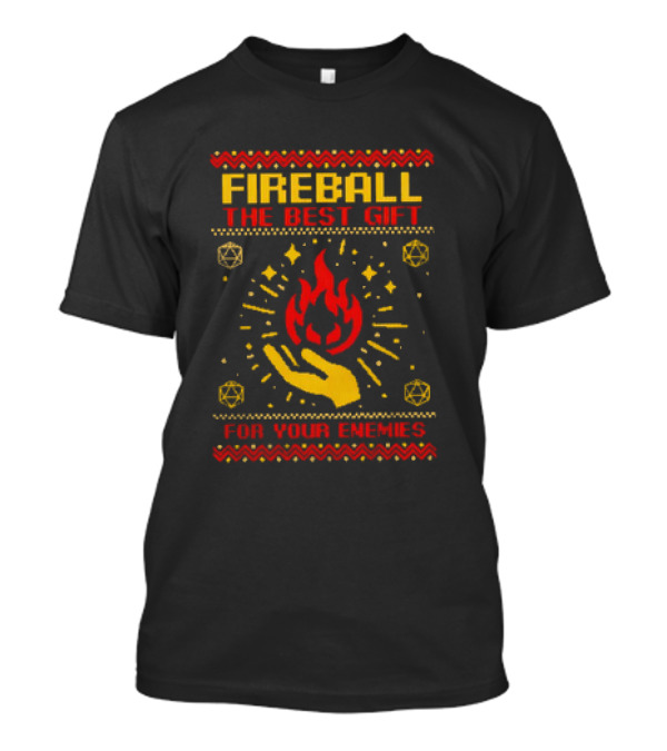 Fireball The Best Gift For Your Enemies Dungeons And Dragons Magic Flame With Hand And Dice T-Shirt
