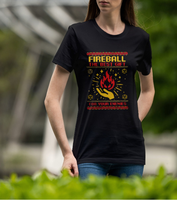 Fireball The Best Gift For Your Enemies Dungeons And Dragons Magic Flame With Hand And Dice T-Shirt