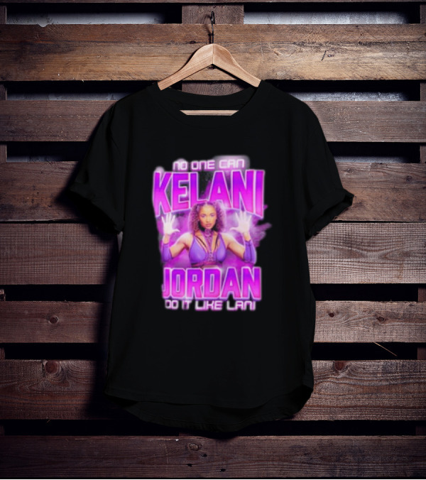 Kelani Jordan No One Can Do It Like Lani T-Shirt