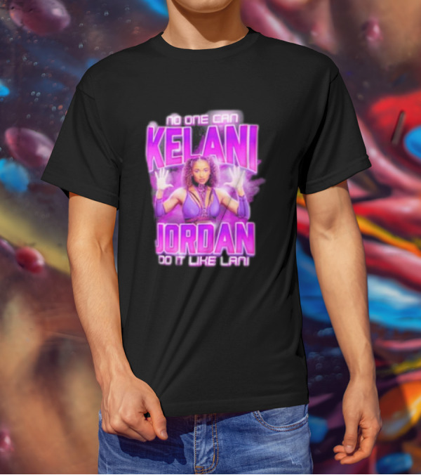 Kelani Jordan No One Can Do It Like Lani T-Shirt
