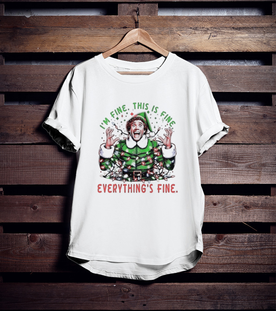 I'm Fine This Is Fine Everything's Fine Elf Christmas T-Shirt