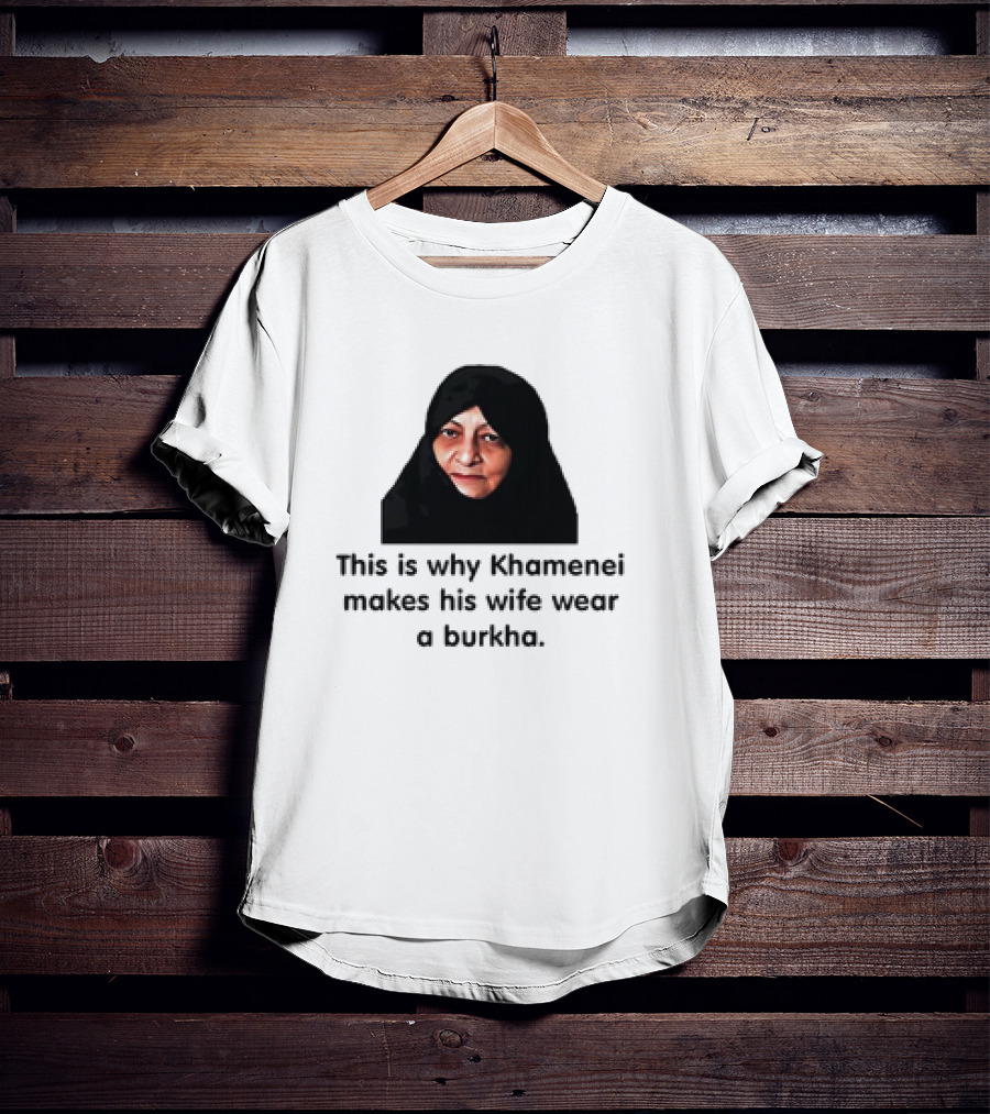 Iran Khamenei's Wife Wearing Burkha Explanation T-Shirt