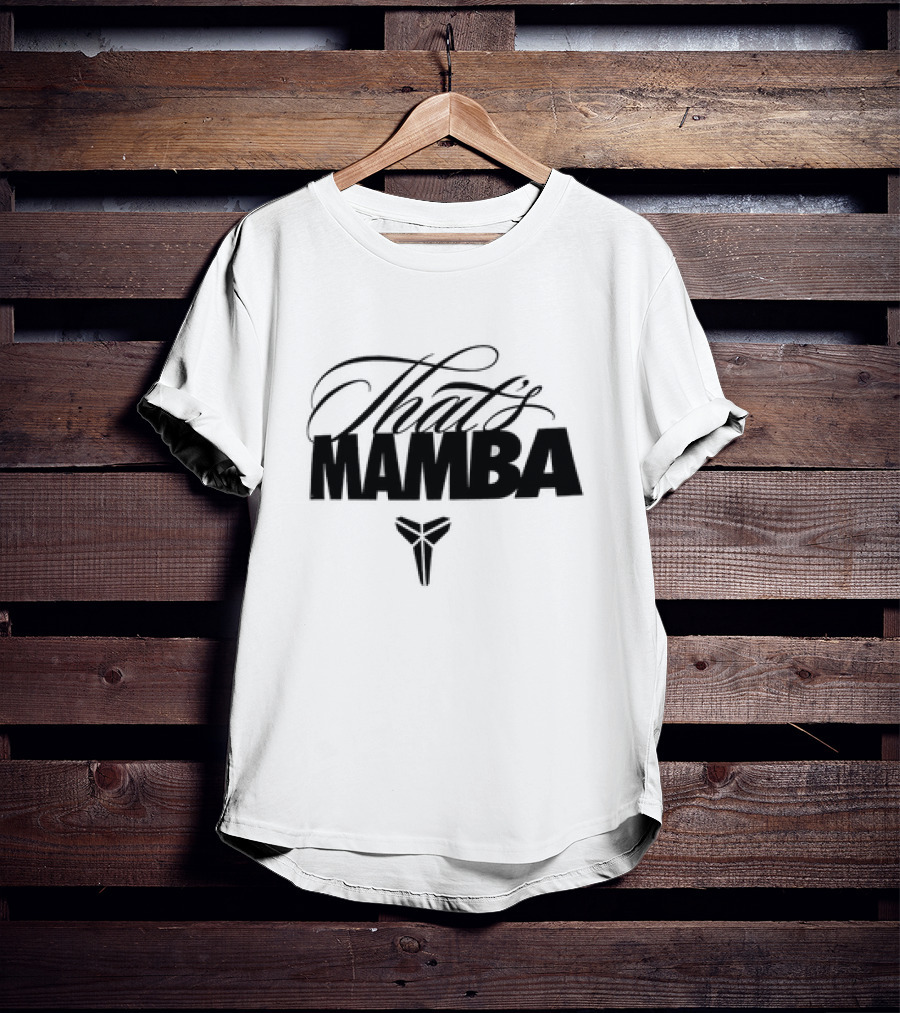 That’s Mamba Kobe T-Shirt
