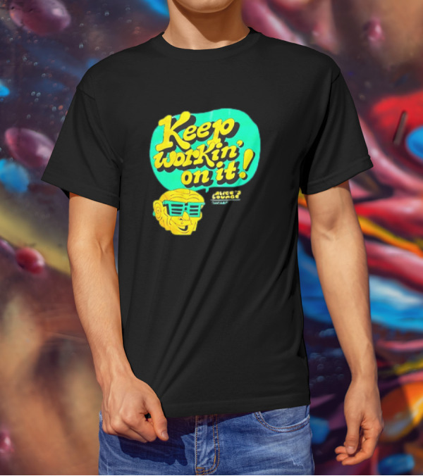Alice’s Lounge Keep Workin’ On It Retro Sunglasses Pop T-Shirt