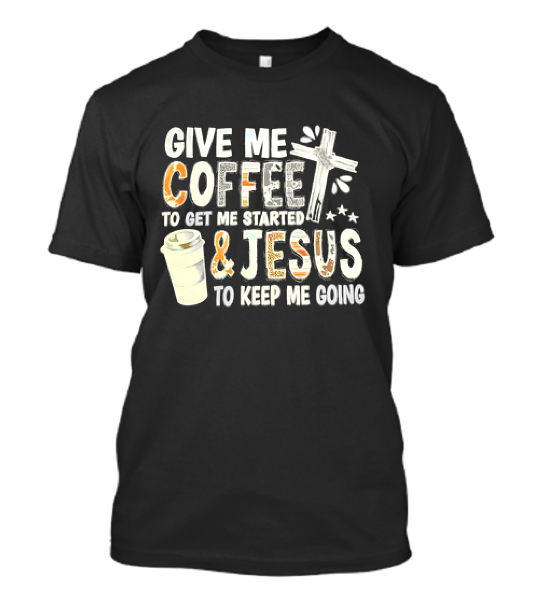 Give Me Coffee And Jesus Cross For Energy And Faith T-Shirt