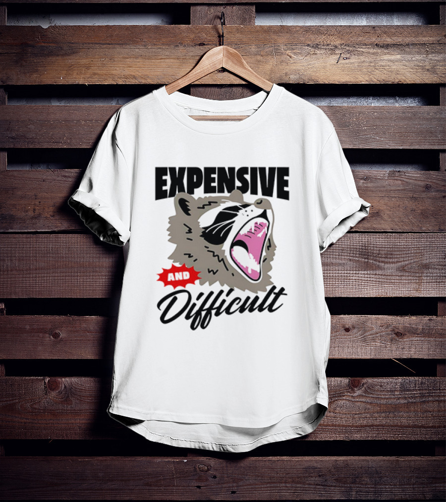 Raccoon Expensive And Difficult Fierce Face T-Shirt