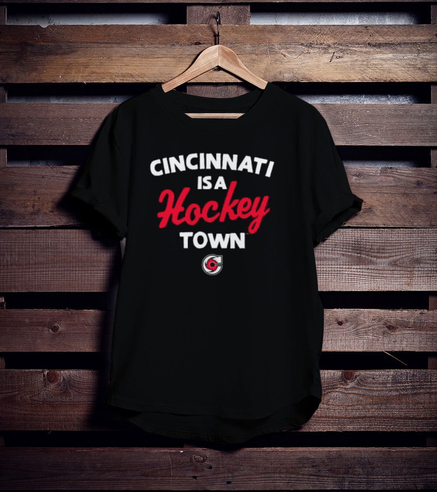 Cincinnati Is A Hockey Town Cyclones T-Shirt