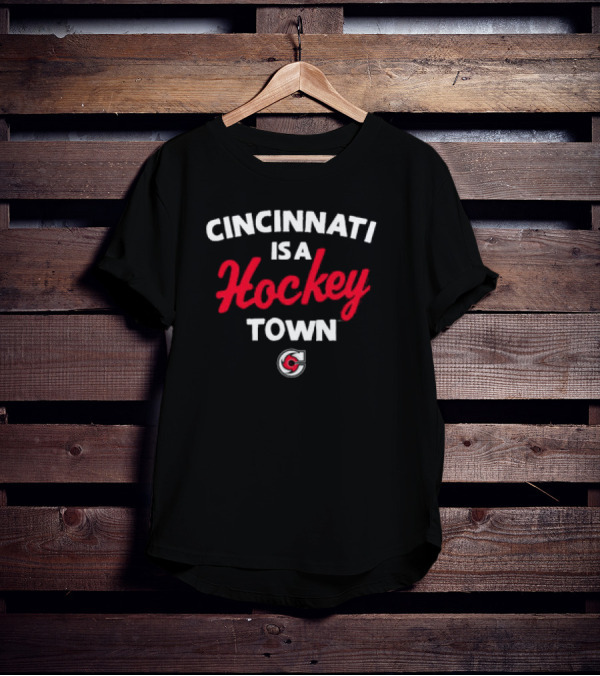 Cincinnati Is A Hockey Town Cyclones T-Shirt