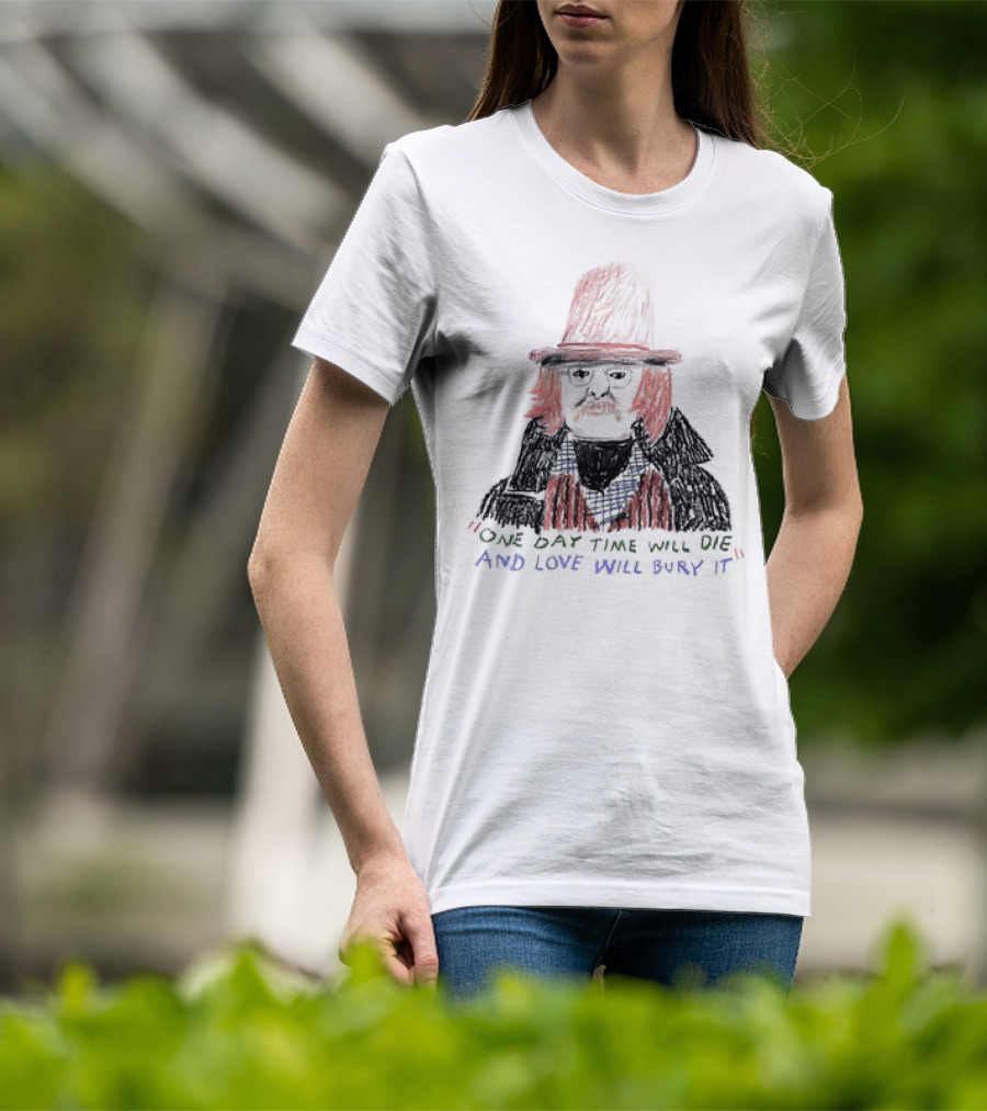 Richard Brautigan One Day Time Will Die And Love Will Bury It Drawing T-Shirt