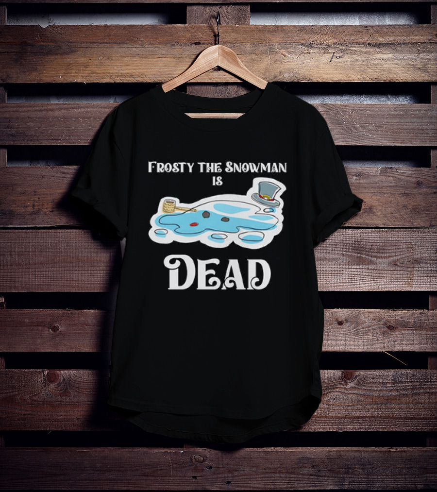 Frosty The Snowman Is Dead Melting Puddle Pipe Hat And Buttons T-Shirt