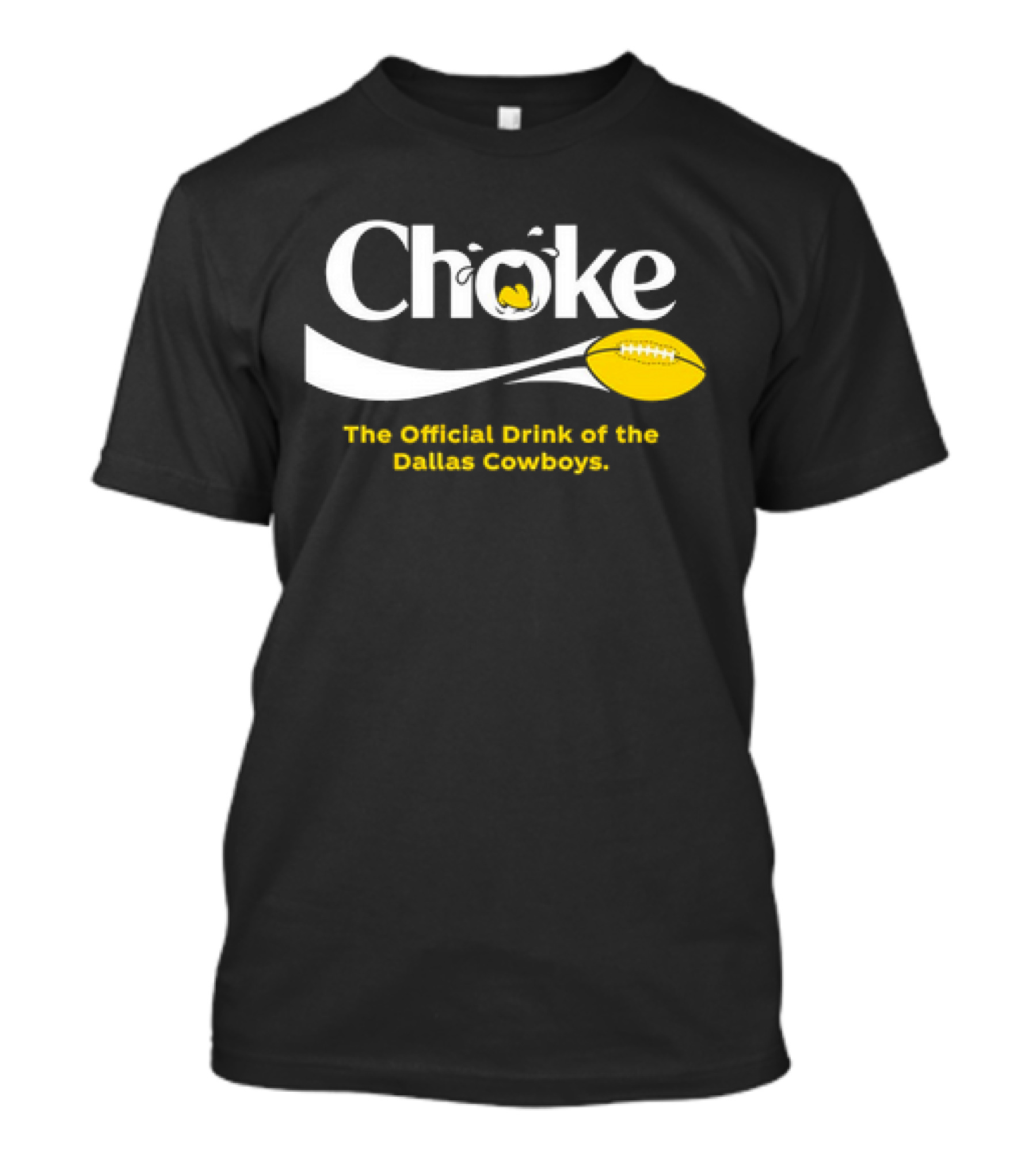 Choke The Official Drink Of The Dallas Cowboys Football T-Shirt