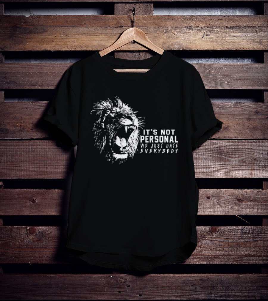 Lion It's Not Personal We Just Hate Everybody Rageful Roar T-Shirt