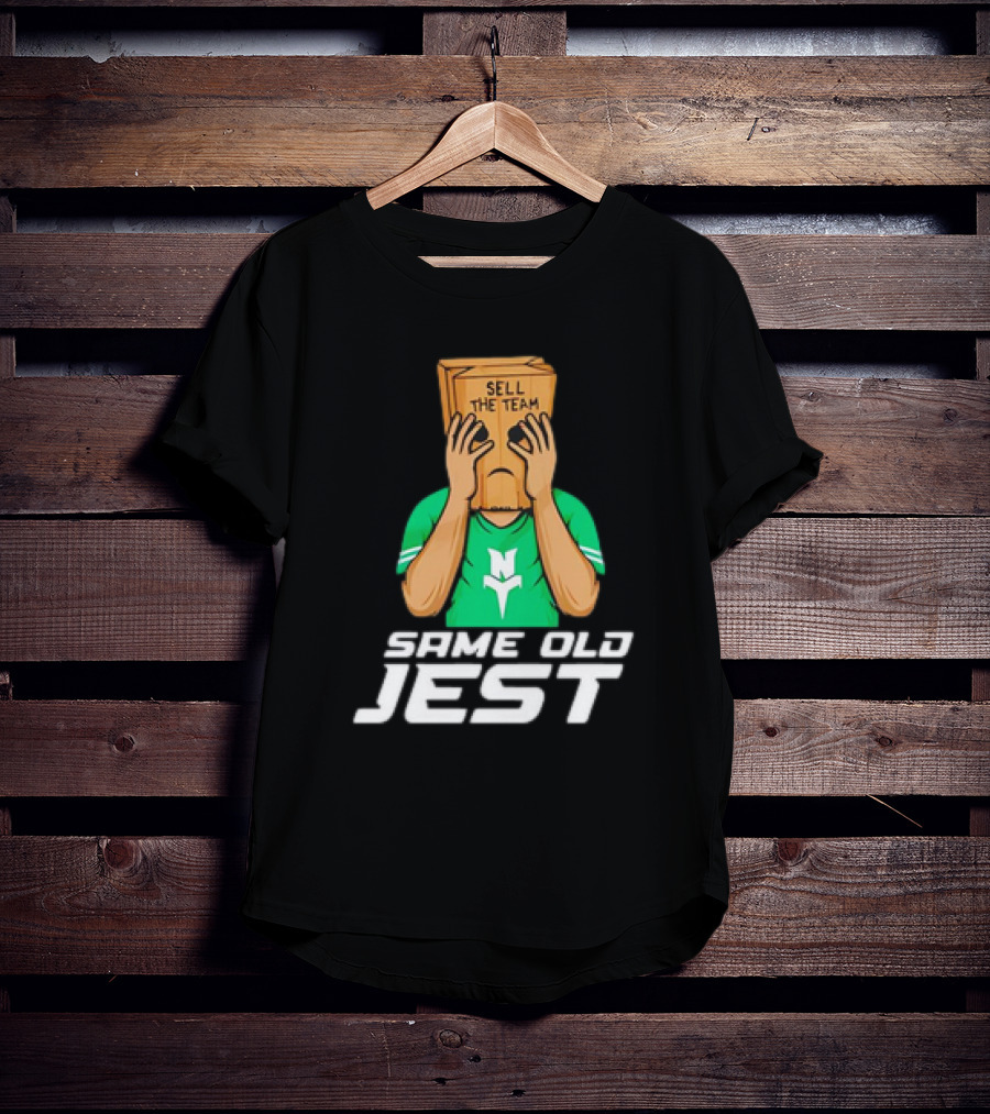 Sell The Team Same Old Jest T-Shirt