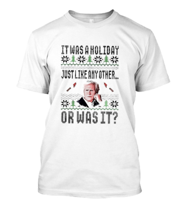 It Was A Holiday Just Like Any Other Or Was It Keith Morrison Christmas T-Shirt