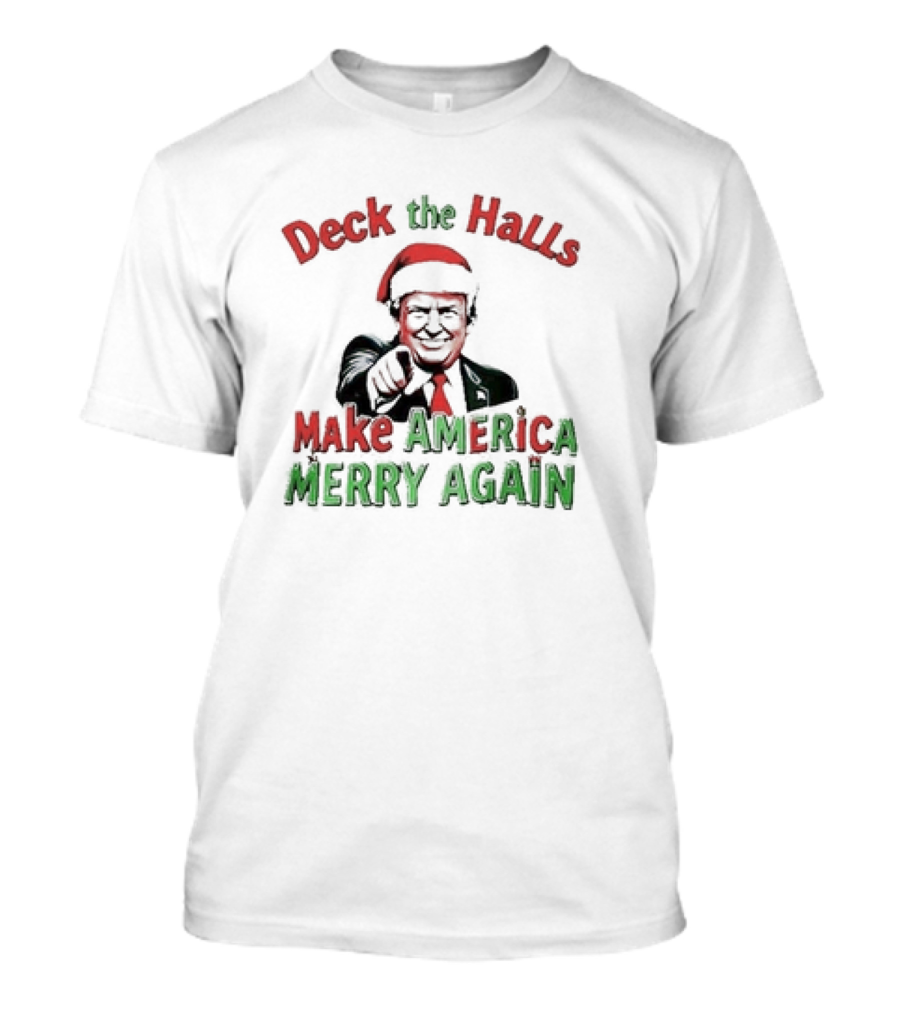 Deck The Halls Make America Merry Again Christmas Santa Hat T-Shirt
