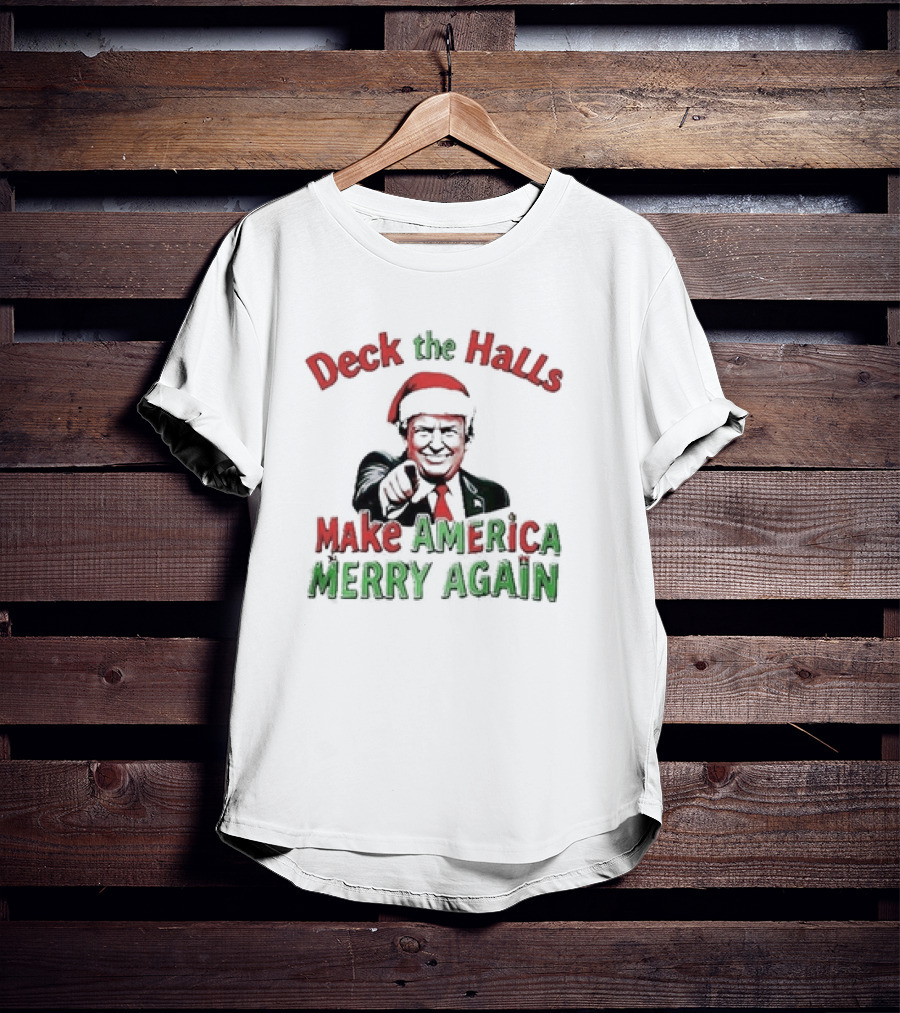 Deck The Halls Make America Merry Again Christmas Santa Hat T-Shirt