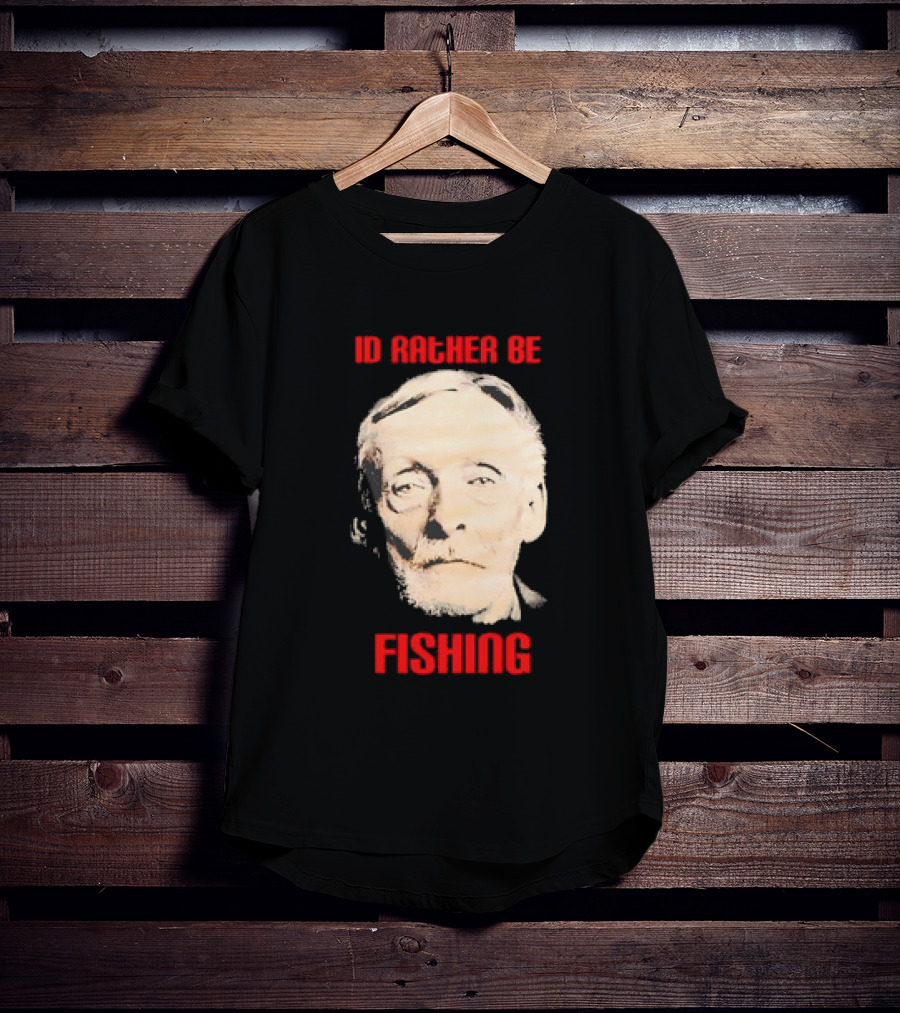 Id Rather Be Fishing Albert Fish T-Shirt