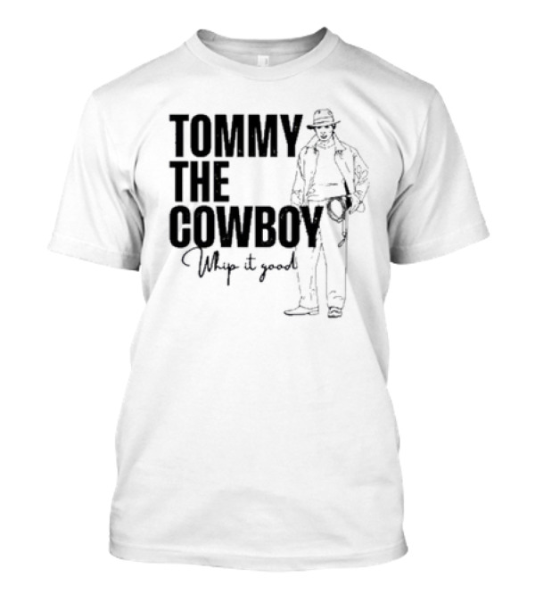 Tommy The Cowboy Whip It Good Retro Western T-Shirt