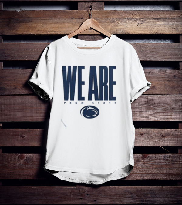 We Are Penn State Nittany Lion Pride T-Shirt